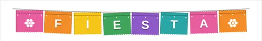 A papel picado banner spelling FIESTA in bright paper flags